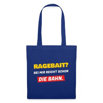 Ragebait? Bei mir reicht schon die Bahn - Stoffbeutel - Royalblau - Vorne