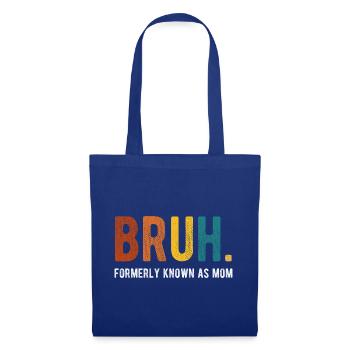 Bruh, früher bekannt als Mom Retro Humor - Stoffbeutel - Royalblau - Vorne