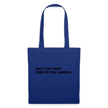 Hard Garden Hart Garten Spruch Sprichwort Lustig - Stoffbeutel - Royalblau - Vorne