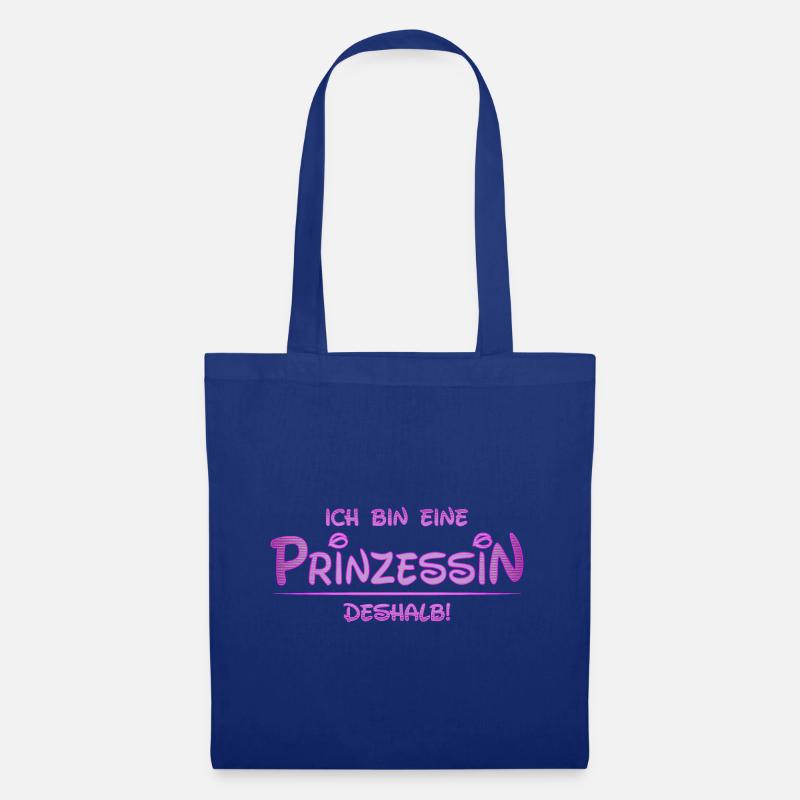 Ich bin eine Prinzessin, deshalb | Prinzessinshirt - Stoffbeutel - Royalblau