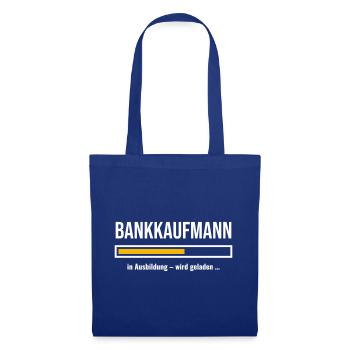 Bankkaufmann Ausbildung Bank Geschenk wird geladen - Stoffbeutel - Royalblau - Vorne