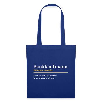 Bankkaufmann Ausbildung Bank Geschenk Definition - Stoffbeutel - Royalblau - Vorne
