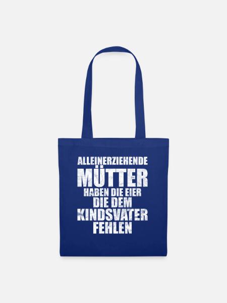 Alleinerziehende Mütter haben mehr Eier Geschenk - Stoffbeutel - Royalblau