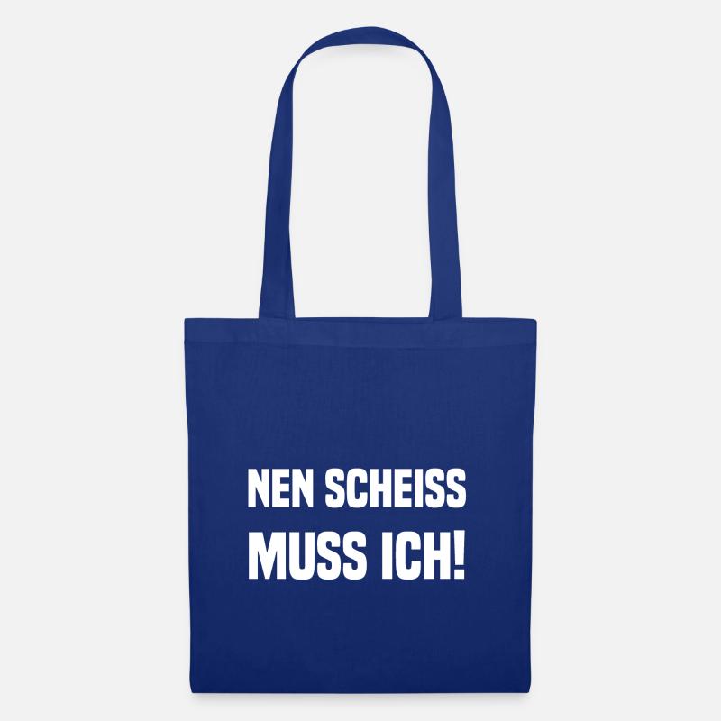 nen scheiss muss ich! - Stoffbeutel - Royalblau