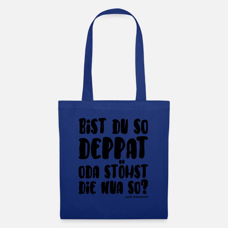 bist du so deppat... echt wienerisch - Stoffbeutel - Royalblau