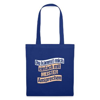 Du kannst mich einfach mit MEISTER Ansprechen - Stoffbeutel - Royalblau - Vorne