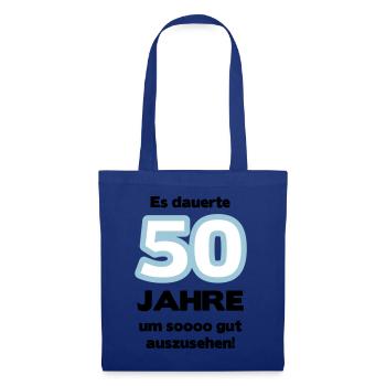 Zum 50. Geburtstag ein Shirt „Es dauerte 50 Jahre - Stoffbeutel - Royalblau - Vorne