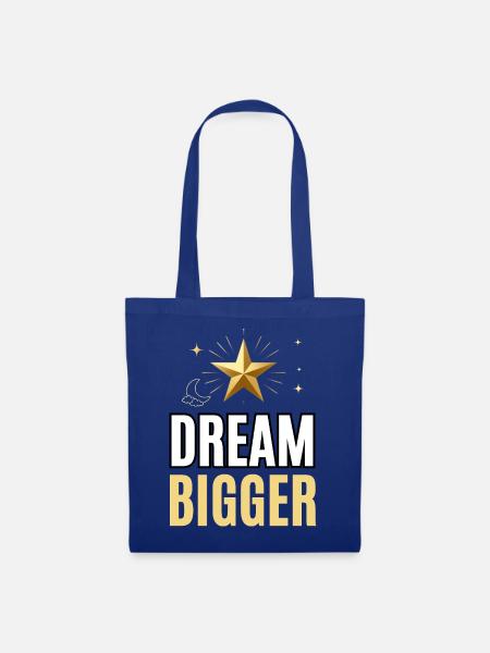 Träume größere inspirierende Motivation - Stoffbeutel - Royalblau