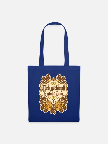 Ned gschimpft is globt gnua - Stoffbeutel - Royalblau