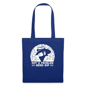 Have a problem Send Rip - Cowboy - Tote Bag - royal blue - Front