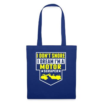 Ich Schnarche Nicht, Träume, Ich Bin Motor Scraper - Stoffbeutel - Royalblau - Vorne