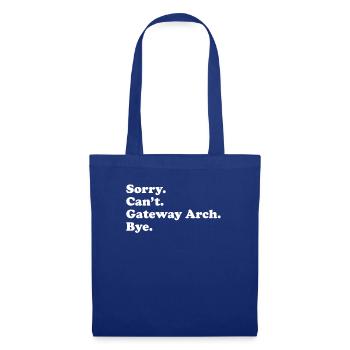 Sorry Can't Bye - Gateway Arch - Stoffbeutel - Royalblau - Vorne