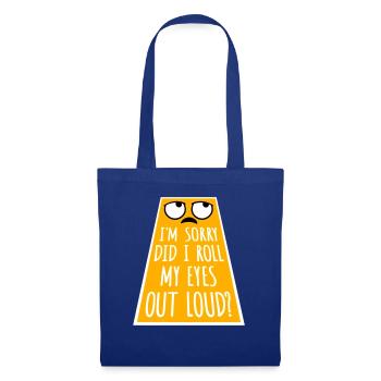 Je suis désolé ai-je levé les yeux au ciel blague drôle - Sac en tissu - bleu royal - Devant