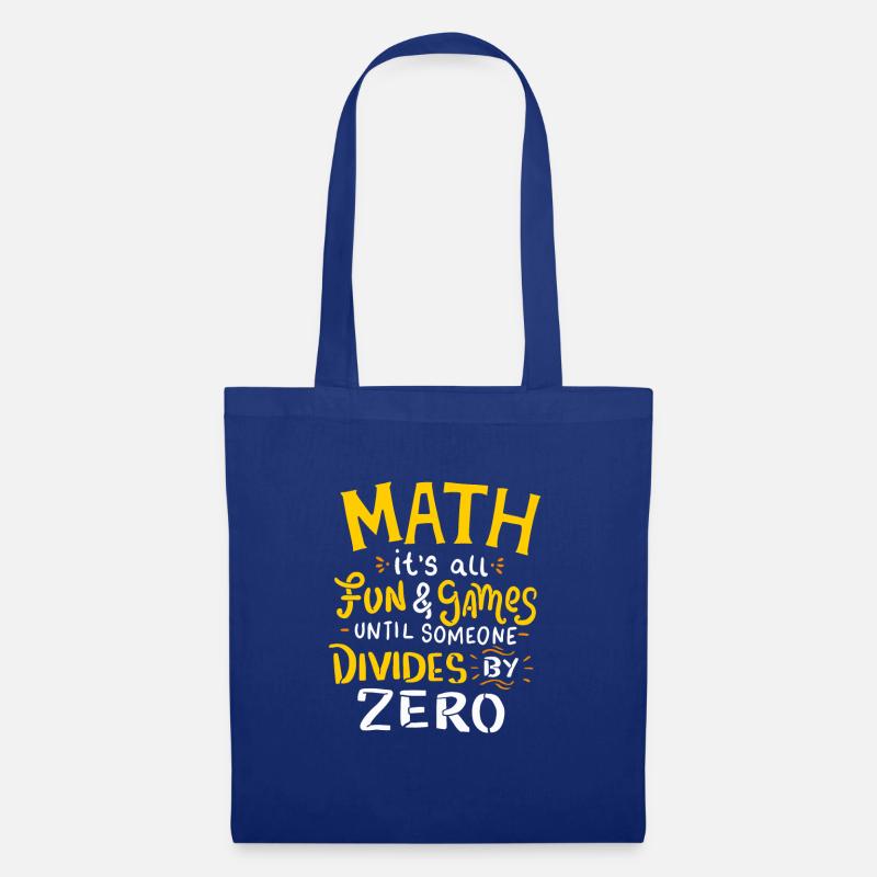 Matematica È tutto divertimento e giochi fino a quando non dividerà zero - Borsa di stoffa - blu royal