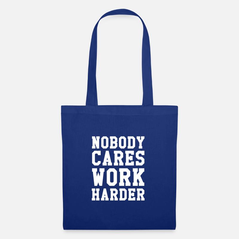 Nobody Cares Work Harder - Stoffbeutel - Royalblau