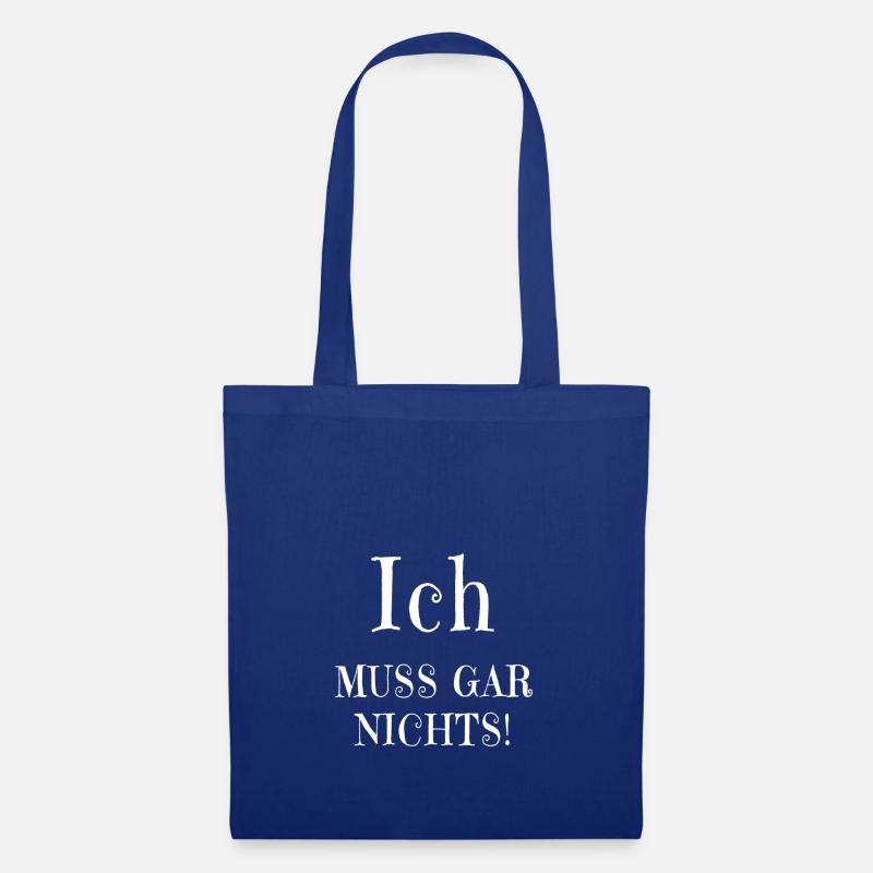 Ich muss gar nichts! - Stoffbeutel - Royalblau