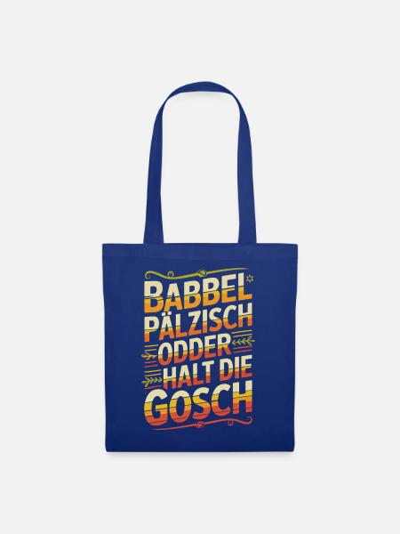 Bayerischer Dialektwitz Shirt - Stoffbeutel - Royalblau