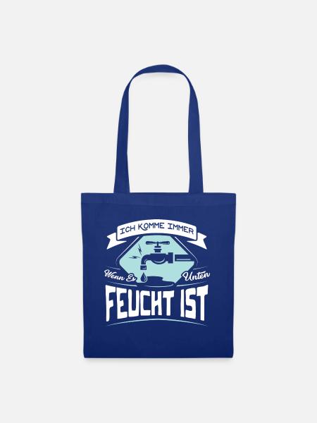Klempner Ich komme immer wenn es unten feucht ist - Stoffbeutel - Royalblau