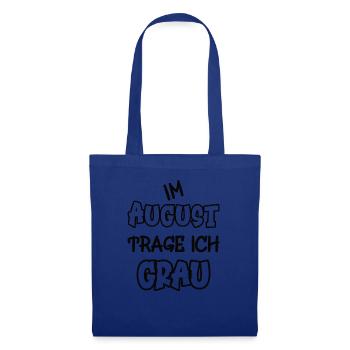 In August I wear gray saying color gray - Tote Bag - royal blue - Front