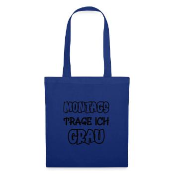 Mondays I wear gray Saying Color gray - Tote Bag - royal blue - Front