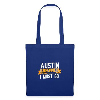 Austin ruft und ich muss gehen - Stoffbeutel - Royalblau - Vorne