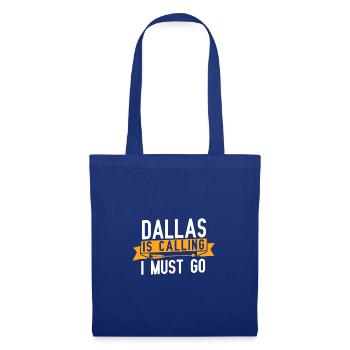 Dallas calls and I have to go - Tote Bag - royal blue - Front