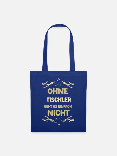 Spruch Tischler - Stoffbeutel - Royalblau