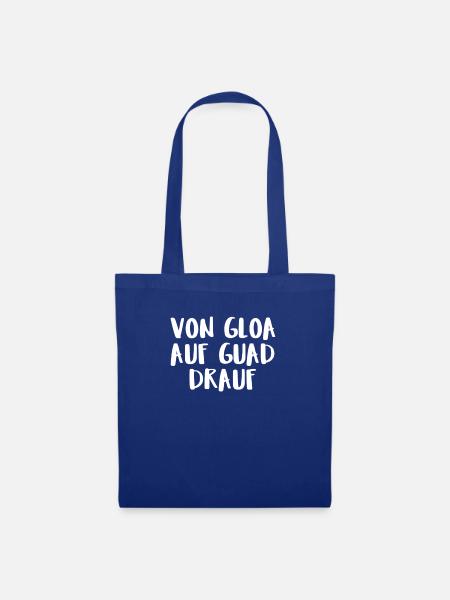 Von Gloa Auf Guad Drauf - Stoffbeutel - Royalblau