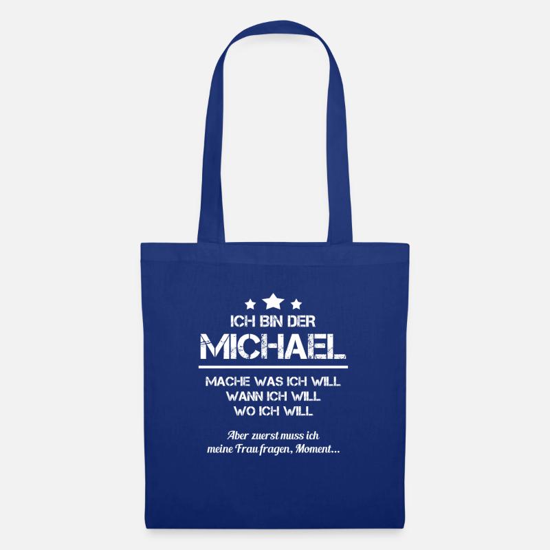 Michael Vorname Spitzname Mache Was Ich Will Mann - Stoffbeutel - Royalblau