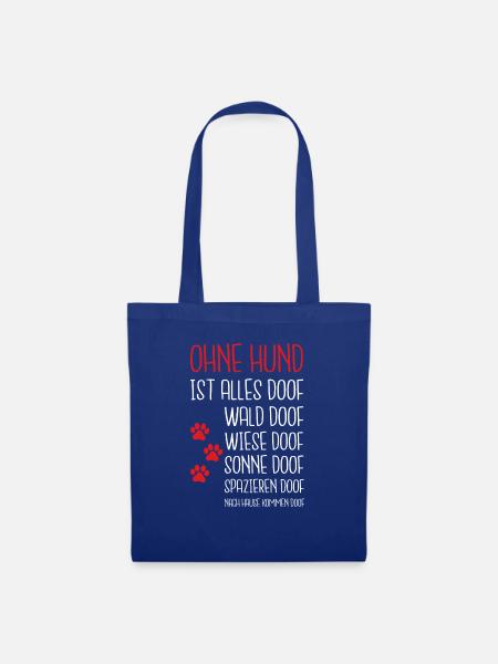 Ohne Hund ist alles Doof Hundeliebhaber Hunde Gass - Stoffbeutel - Royalblau