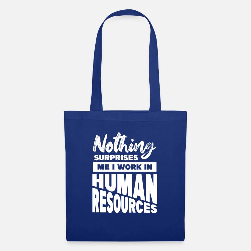Nothing Surprises Me I Work In Human Resources - Stoffbeutel - Royalblau