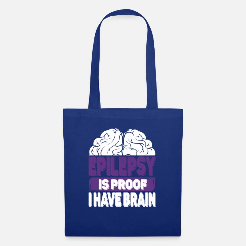 Proof I Have Brain Epilepsy Survivor - Epilepsy - Stoffbeutel - Royalblau