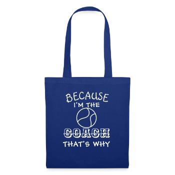 Entraîneur de tennis Parce que je suis l’entraîneur, c’est pourquoi - Sac en tissu - bleu royal - Devant