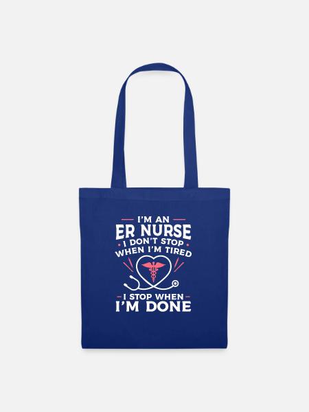 Ich bin eine Krankenschwester in der Notaufnahme Ich höre nicht auf, wenn ich müde bin RN - Stoffbeutel - Royalblau