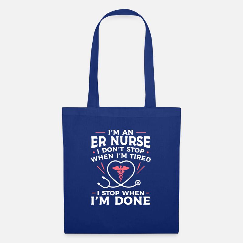 Ich bin eine Krankenschwester in der Notaufnahme Ich höre nicht auf, wenn ich müde bin RN - Stoffbeutel - Royalblau