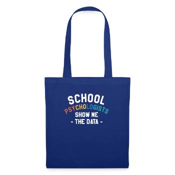 School Psychologists Show Me The Data Psychologist - Tote Bag - royal blue - Front