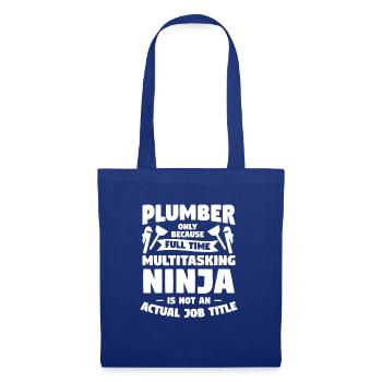 Plumber Only Because Full Time Multitasking Ninja - Tote Bag - royal blue - Front