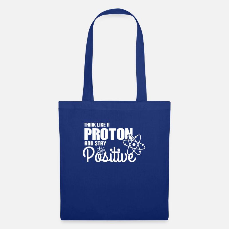 Think Like A Proton And Stay Positive Physik Gift - Stoffbeutel - Royalblau