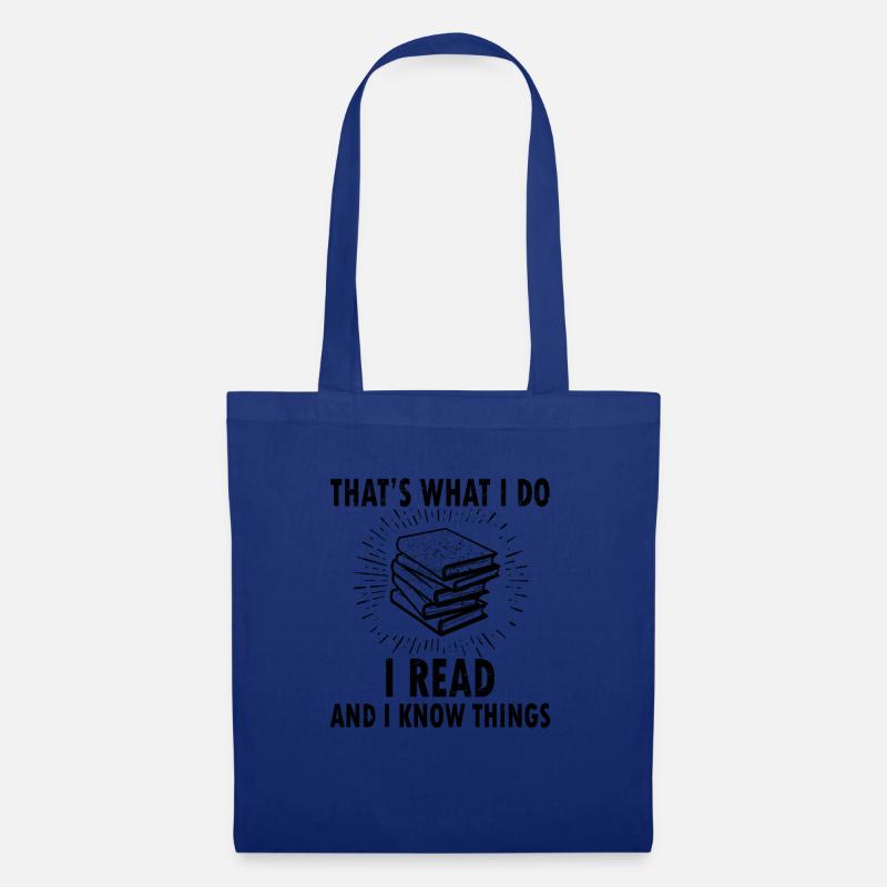 Thats What I Do Read Read And I Know Things - Tote Bag - royal blue