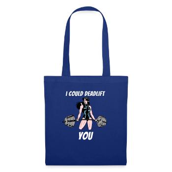 I Could Deadlift You Women Gym Workout Motivation - Tote Bag - royal blue - Front