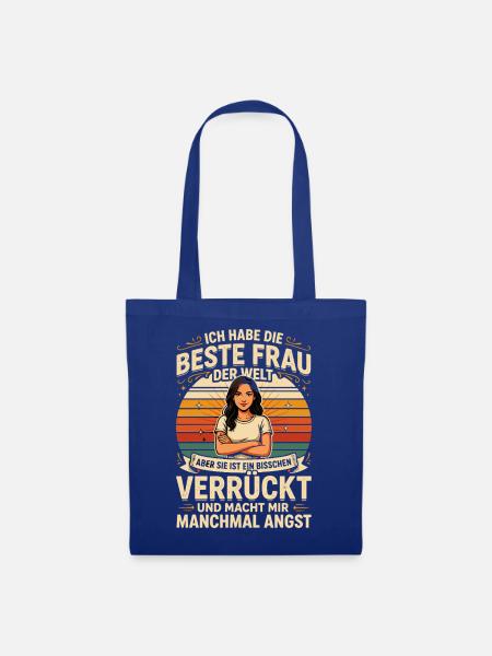 Ich Habe Die Beste Frau Der Welt Aber Sie Ist Ein - Stoffbeutel - Royalblau
