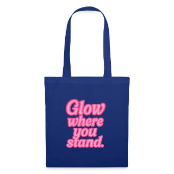 Glow Where You Stand Neon Spruch - Stoffbeutel - Royalblau - Vorne