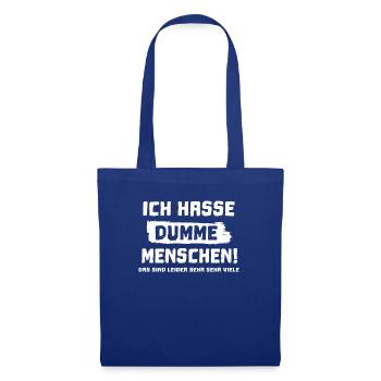 Ich hasse Menschen / dumme ganz besonders Geschenk - Stoffbeutel - Royalblau - Vorne