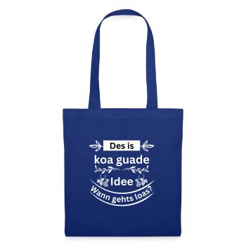Koa guade Idee - bayerischer Spruch - Stoffbeutel - Royalblau - Vorne