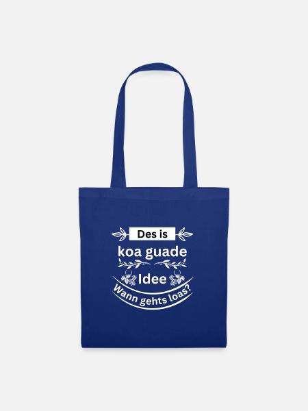 Koa guade Idee - bayerischer Spruch - Stoffbeutel - Royalblau
