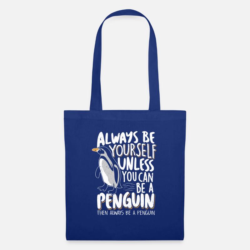 Always be yourself Unless you can be a Penguin - Stoffbeutel - Royalblau