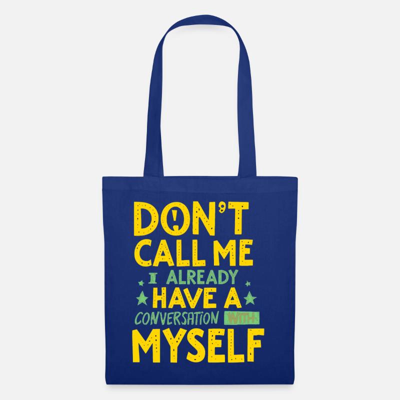 Dont Call Me I Already Have a Conversation - Tote Bag - royal blue