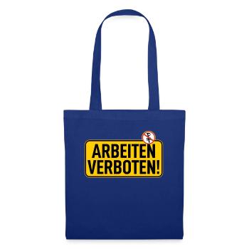 Sign: Work prohibited - Tote Bag - royal blue - Front