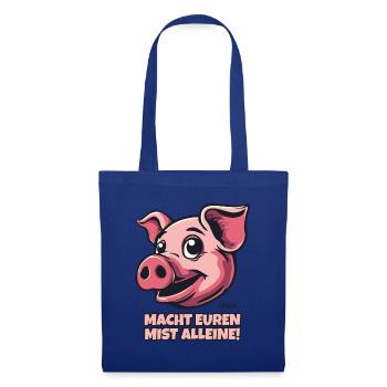 Macht euren Mist alleine, kluges Schwein - Stoffbeutel - Royalblau - Vorne