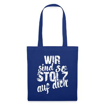 Wir sind so stolz auf dich Spruch Anerkennung - Stoffbeutel - Royalblau - Vorne